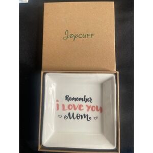 Joycuff Remember I Love You Mom Ceramic Trinket Dish Jewelry Tray Gold Rim 4x4
